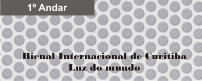 Bienal Internacional de Curitiba - Luz do Mundo