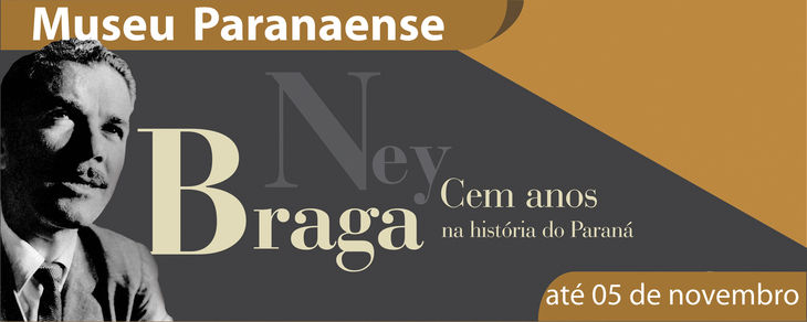 Ney Braga - Cem anos na História do Paraná