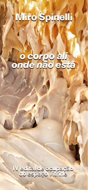 Capa do folder de o corpo ali onde não está, de Miro Spinelli