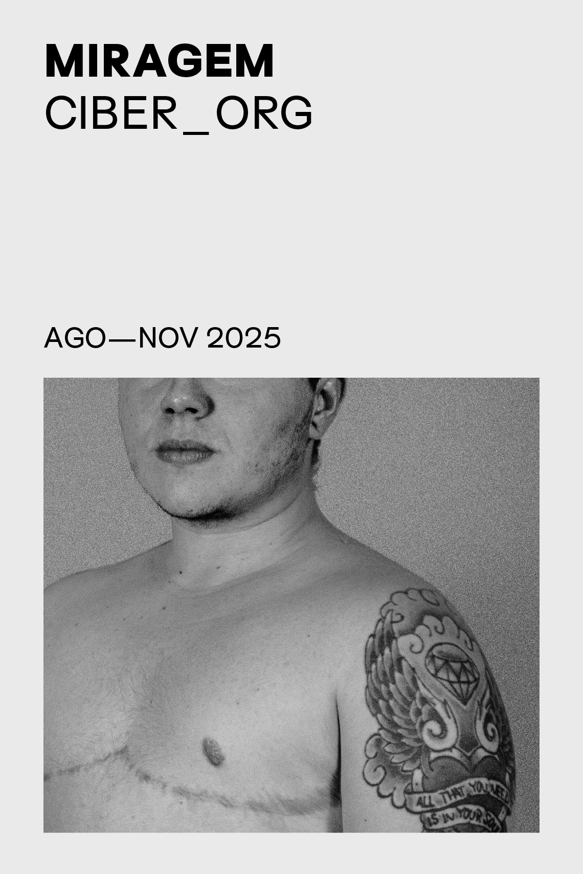 Exposição em cartaz "Miragem", de ciber_org. Na imagem há uma pessoa de torso nu, o qual possui uma cicatriz.