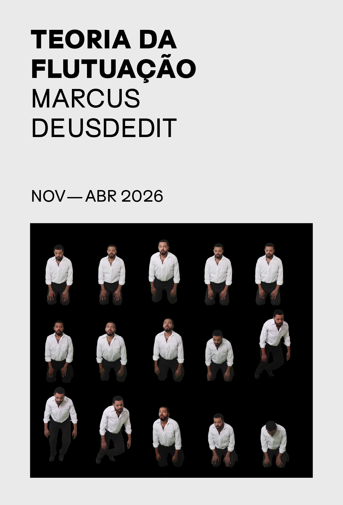 Teoria da flutuação, de Marcus Deusdedit. Dezembro de 2025 a Abril de 2026.