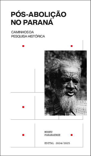 Capa do livro Pós-abolição no Paraná: caminhos da pesquisa histórica. Museu Paranaense, Edital 2025/2025