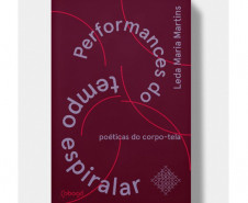Performances do tempo espiralar, poéticas do corpo-tela (Editora Cobogó, 2021) - Livro de Leda Maria Martins
